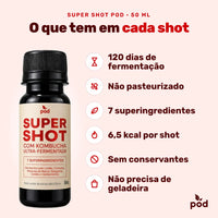 Super Shot Pod: 120 dias de fermentação, não pasteurizado, 7 superingredientes, 6,5 kcal por shot, sem conservantes e sem geladeira